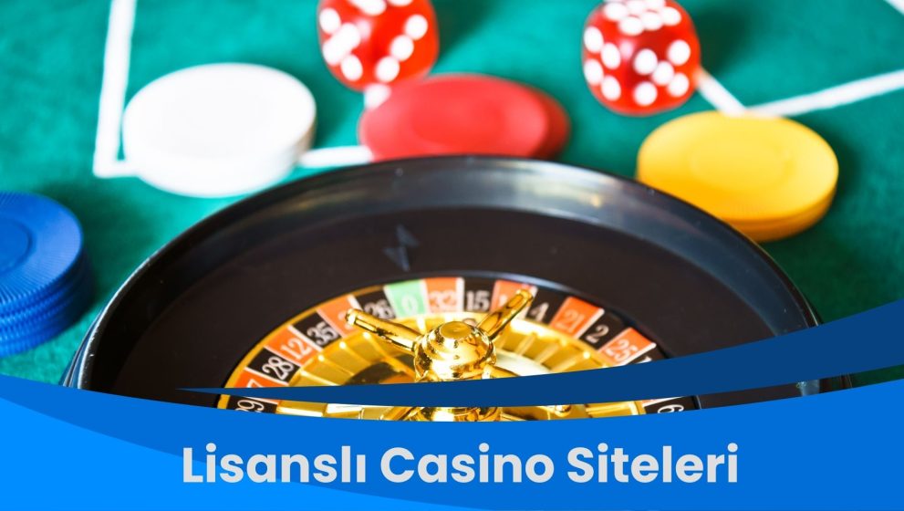 Lisanslı Casino Siteleri ile Oynarken Güvende Hisset